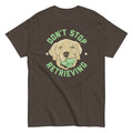 Don't Stop Retrieving Men's Classic Tee Hoodie, Sweatshirt | CoreVibeTees.com (Image 1)