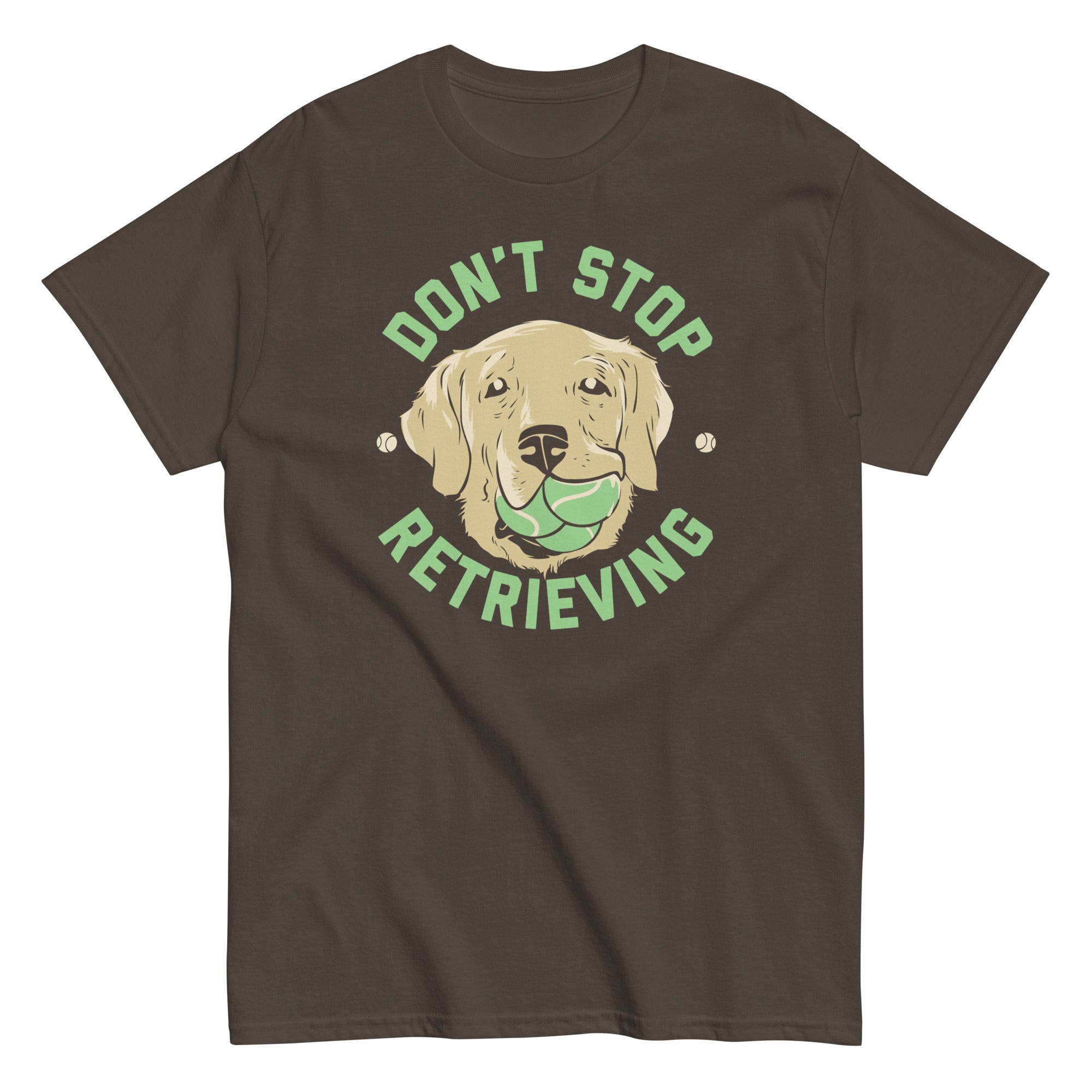 Don't Stop Retrieving Men's Classic Tee Hoodie, Sweatshirt | CoreVibeTees.com (Image 1)