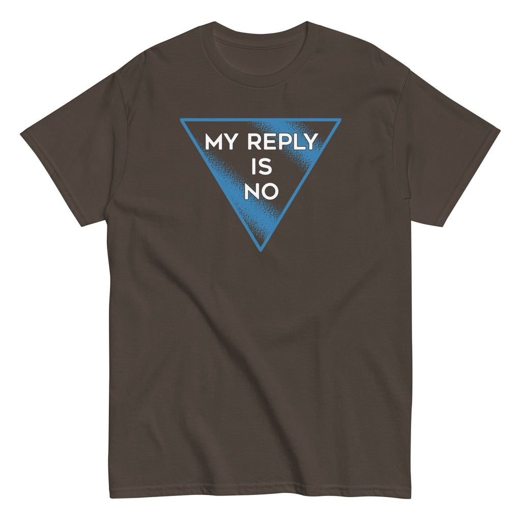 My Reply Is No Men's Classic Tee Hoodie, Sweatshirt | CoreVibeTees.com (Image 3)