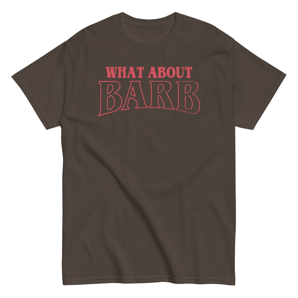 What About Barb? Men's Classic Tee Hoodie, Sweatshirt | CoreVibeTees.com (Image 3)