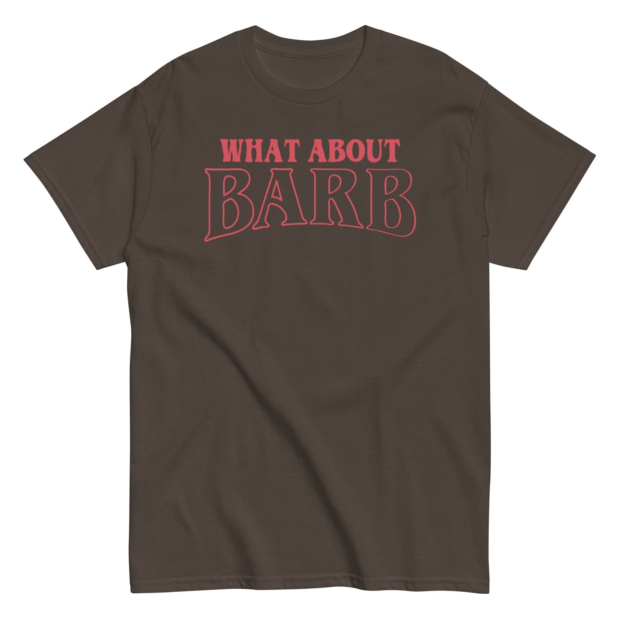 What About Barb? Men's Classic Tee Hoodie, Sweatshirt | CoreVibeTees.com (Image 3)