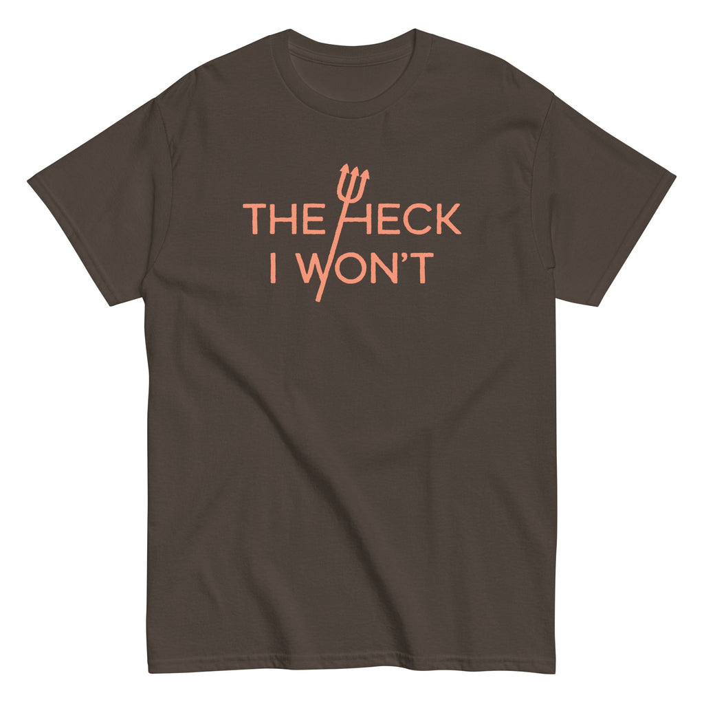 The Heck I Won't Men's Classic Tee Hoodie, Sweatshirt | CoreVibeTees.com (Image 5)