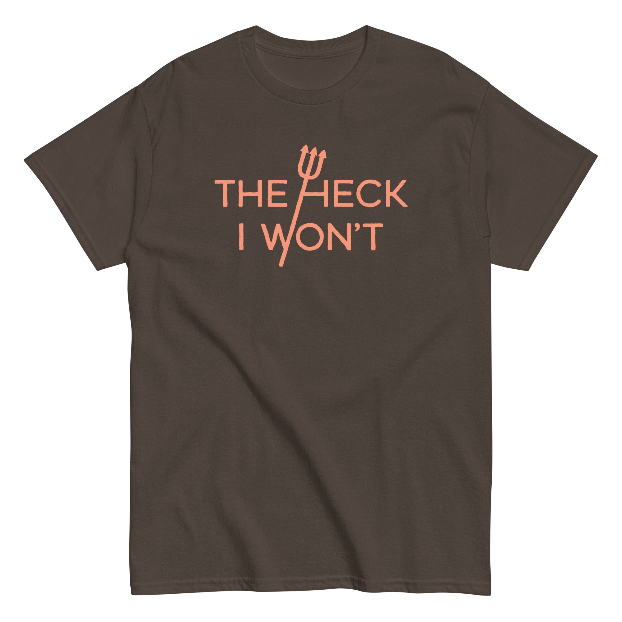 The Heck I Won't Men's Classic Tee Hoodie, Sweatshirt | CoreVibeTees.com (Image 5)