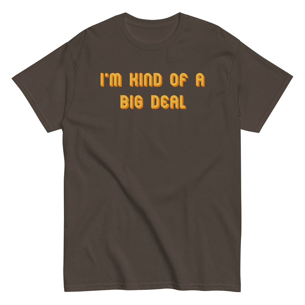 I'm Kind of a Big Deal Men's Classic Tee Hoodie, Sweatshirt | CoreVibeTees.com (Image 1)