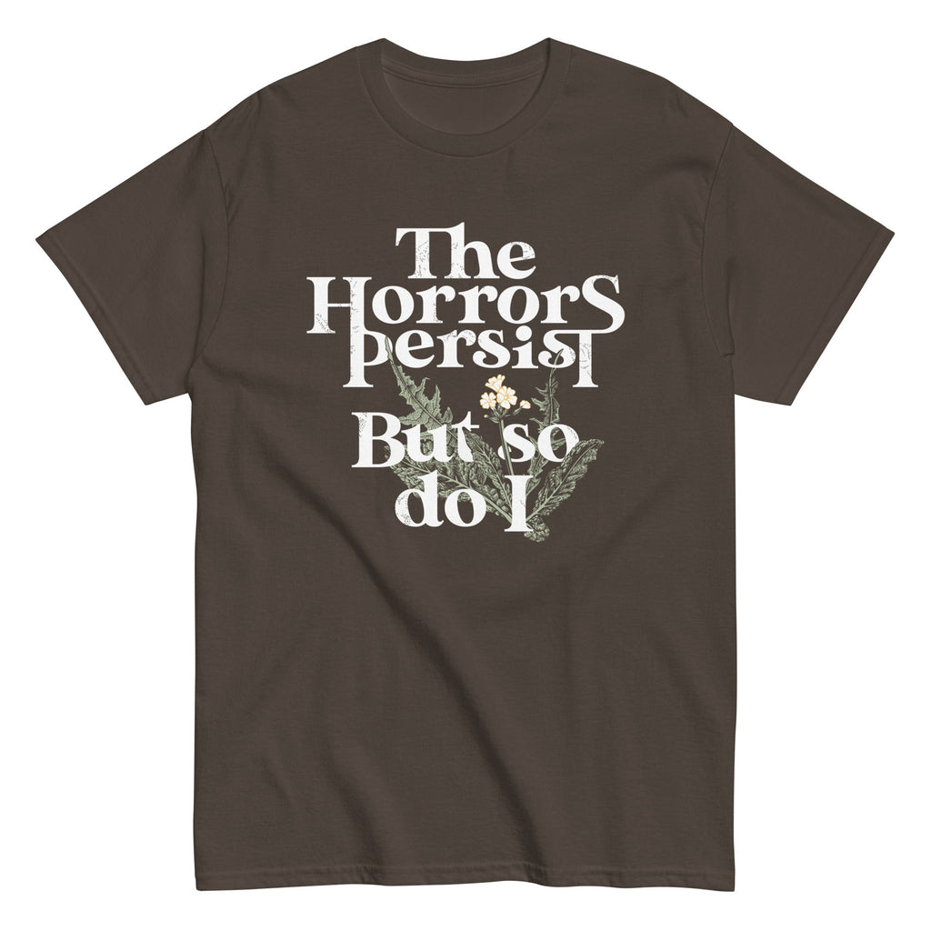 The Horrors Persist But So Do I Men's Classic Tee Hoodie, Sweatshirt | CoreVibeTees.com (Image 5)