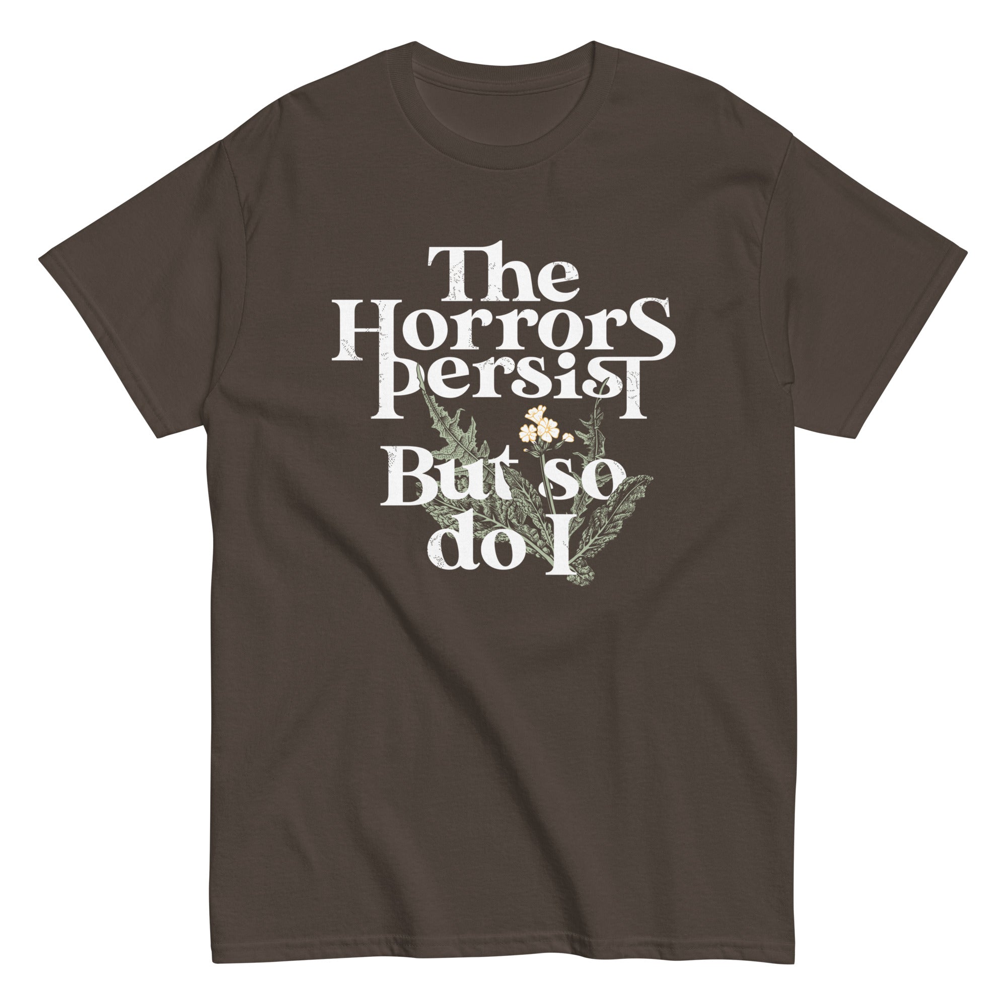 The Horrors Persist But So Do I Men's Classic Tee Hoodie, Sweatshirt | CoreVibeTees.com (Image 5)