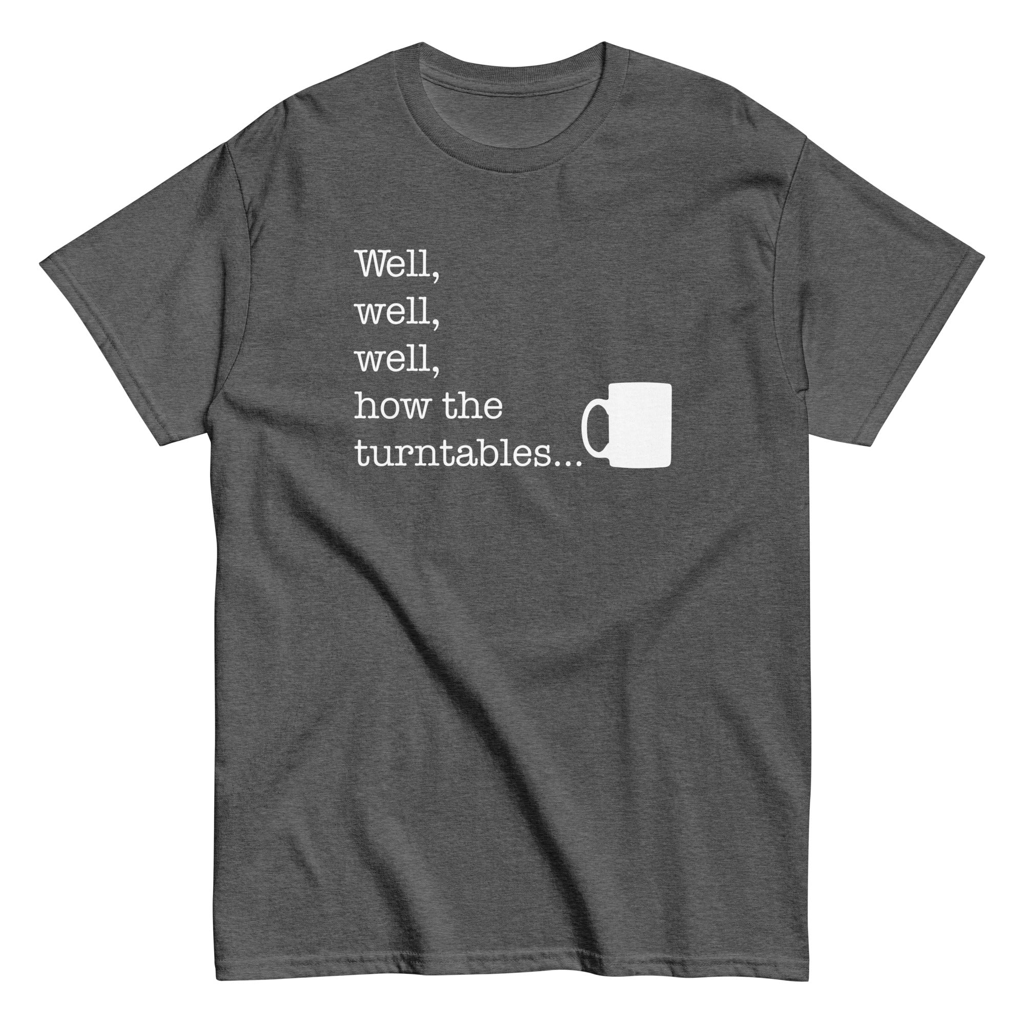 Well, Well, Well, How The Turntables Men's Classic Tee Hoodie, Sweatshirt | CoreVibeTees.com (Image 4)