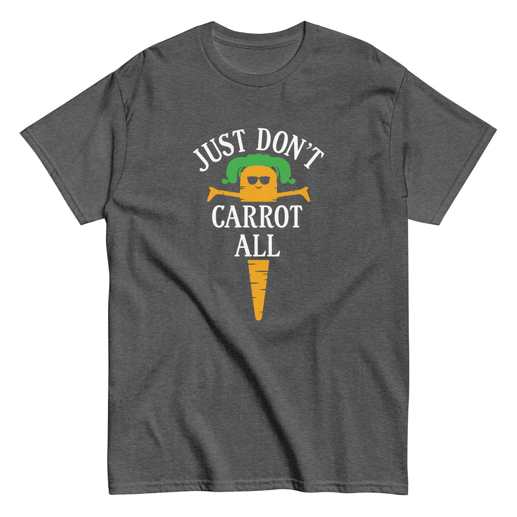 Just Don't Carrot All Men's Classic Tee Hoodie, Sweatshirt | CoreVibeTees.com (Image 5)