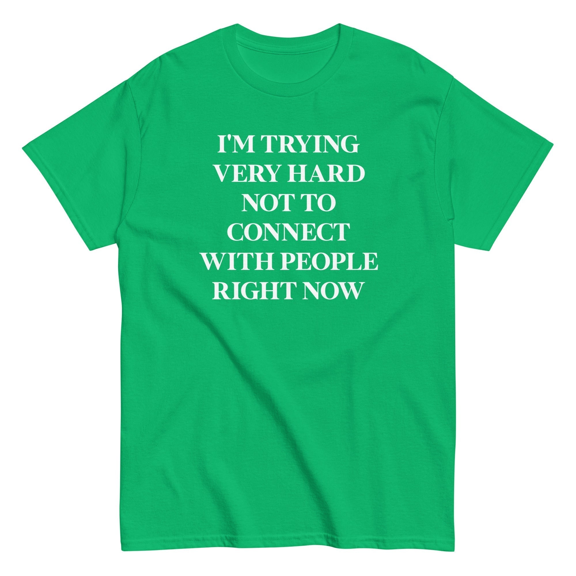 Trying Very Hard Not To Connect Men's Classic Tee Hoodie, Sweatshirt | CoreVibeTees.com (Image 4)