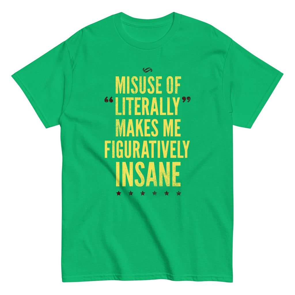 Misuse of Literally Makes Me Figuratively Insane Men's Classic Tee Hoodie, Sweatshirt | CoreVibeTees.com (Image 5)