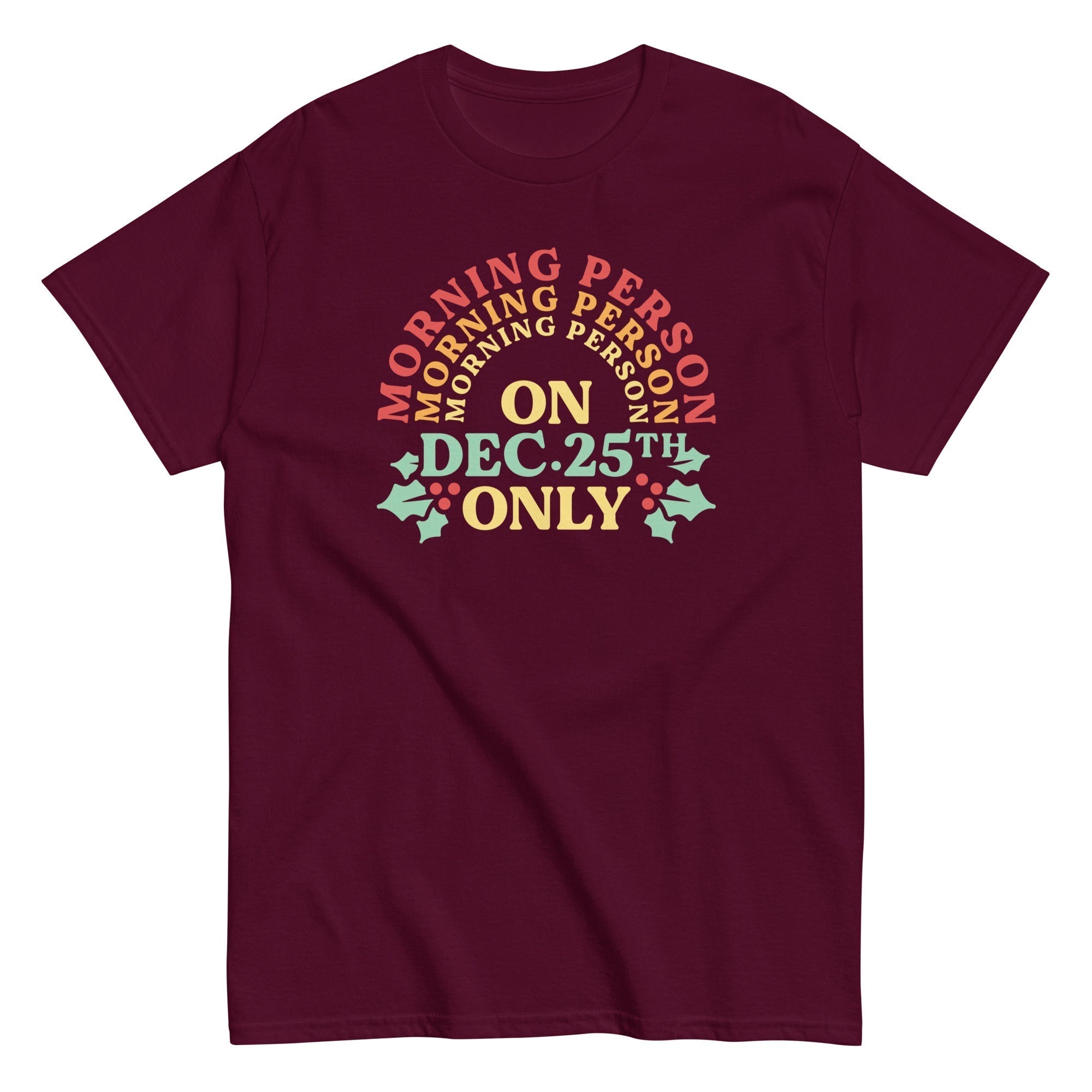 Morning Person On Dec 25th Only Men's Classic Tee Hoodie, Sweatshirt | CoreVibeTees.com (Image 4)