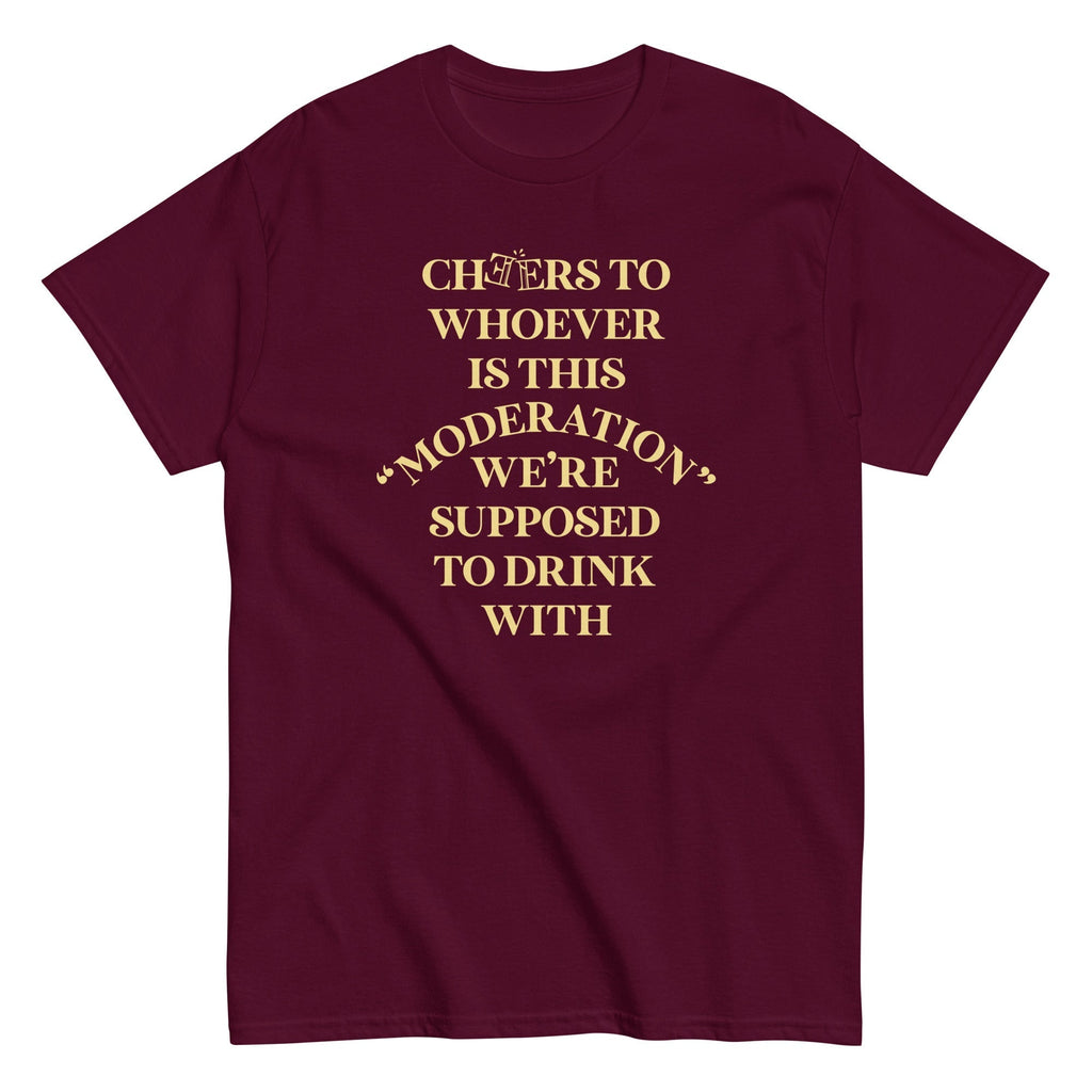 Cheers To Whoever Is This Moderation Men's Classic Tee Hoodie, Sweatshirt | CoreVibeTees.com (Image 2)