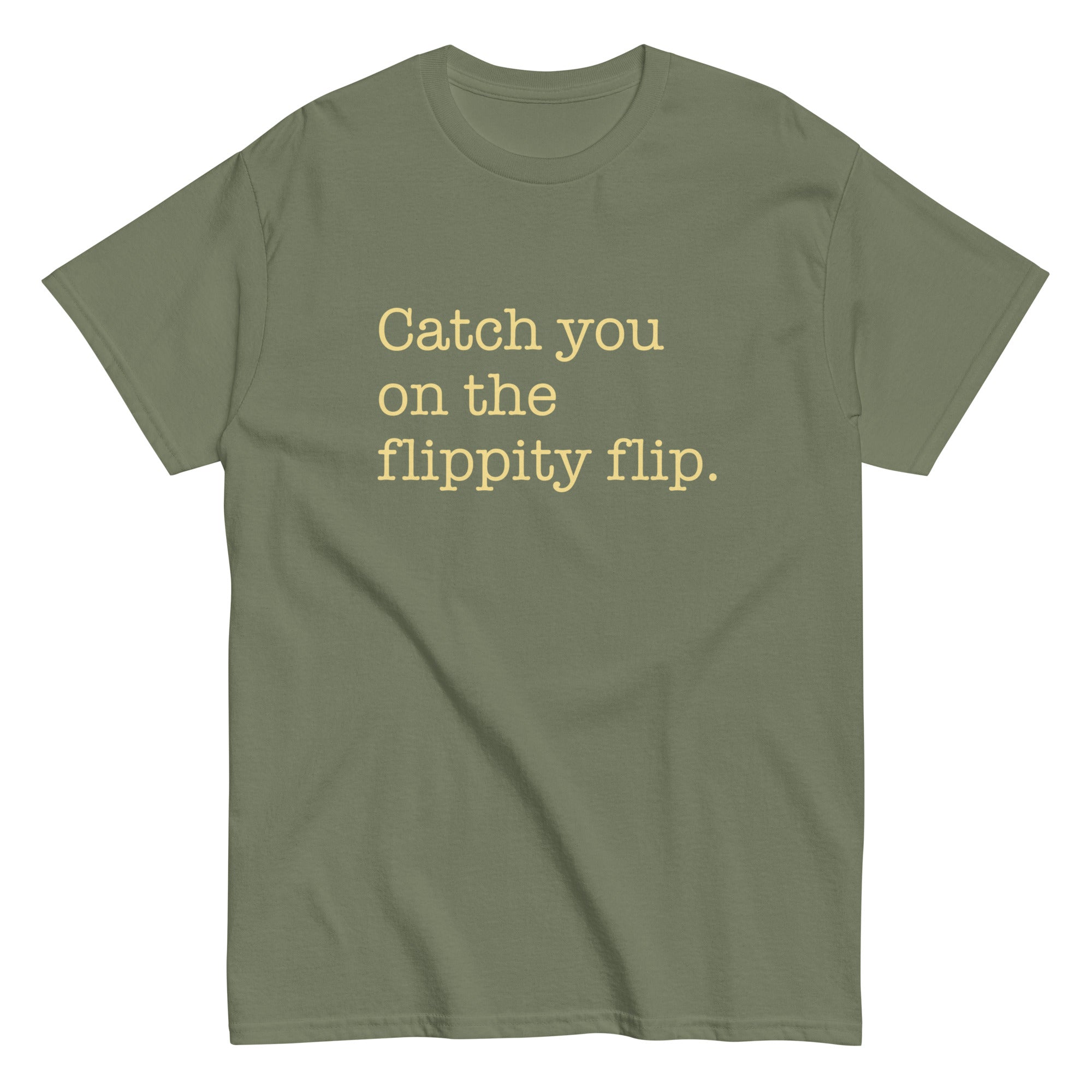 Catch You On The Flippity Flip Men's Classic Tee Hoodie, Sweatshirt | CoreVibeTees.com (Image 1)