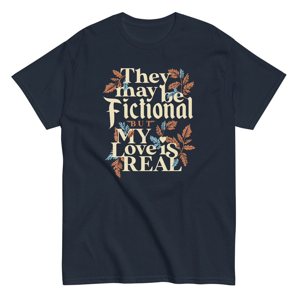 They May Be Fictional But My Love Is Real Men's Classic Tee Hoodie, Sweatshirt | CoreVibeTees.com (Image 2)
