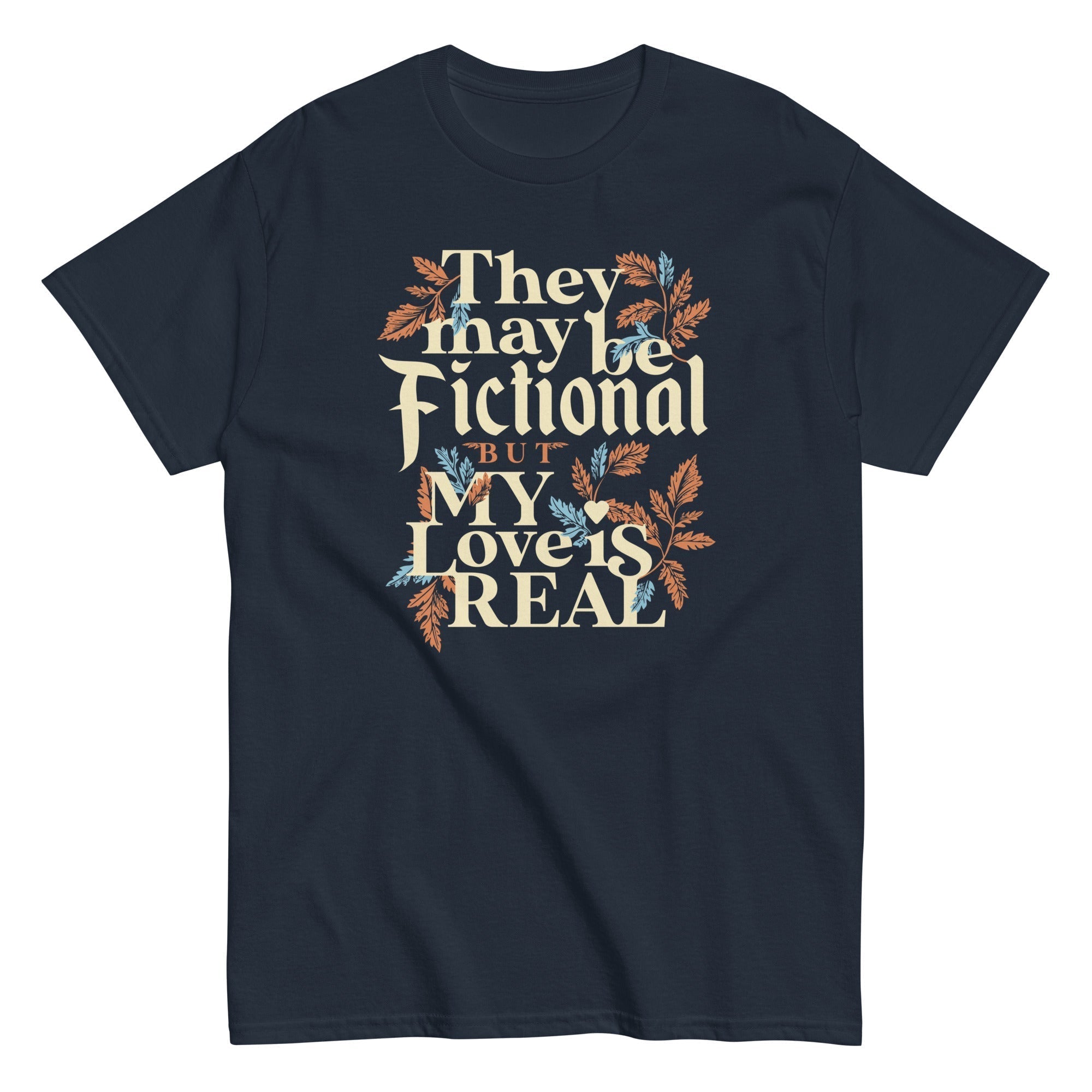 They May Be Fictional But My Love Is Real Men's Classic Tee Hoodie, Sweatshirt | CoreVibeTees.com (Image 2)