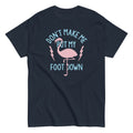 Don't Make Me Put My Foot Down Men's Classic Tee Hoodie, Sweatshirt | CoreVibeTees.com (Image 1)
