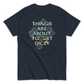 Things Are About To Get Dicey Men's Classic Tee Hoodie, Sweatshirt | CoreVibeTees.com (Image 1)