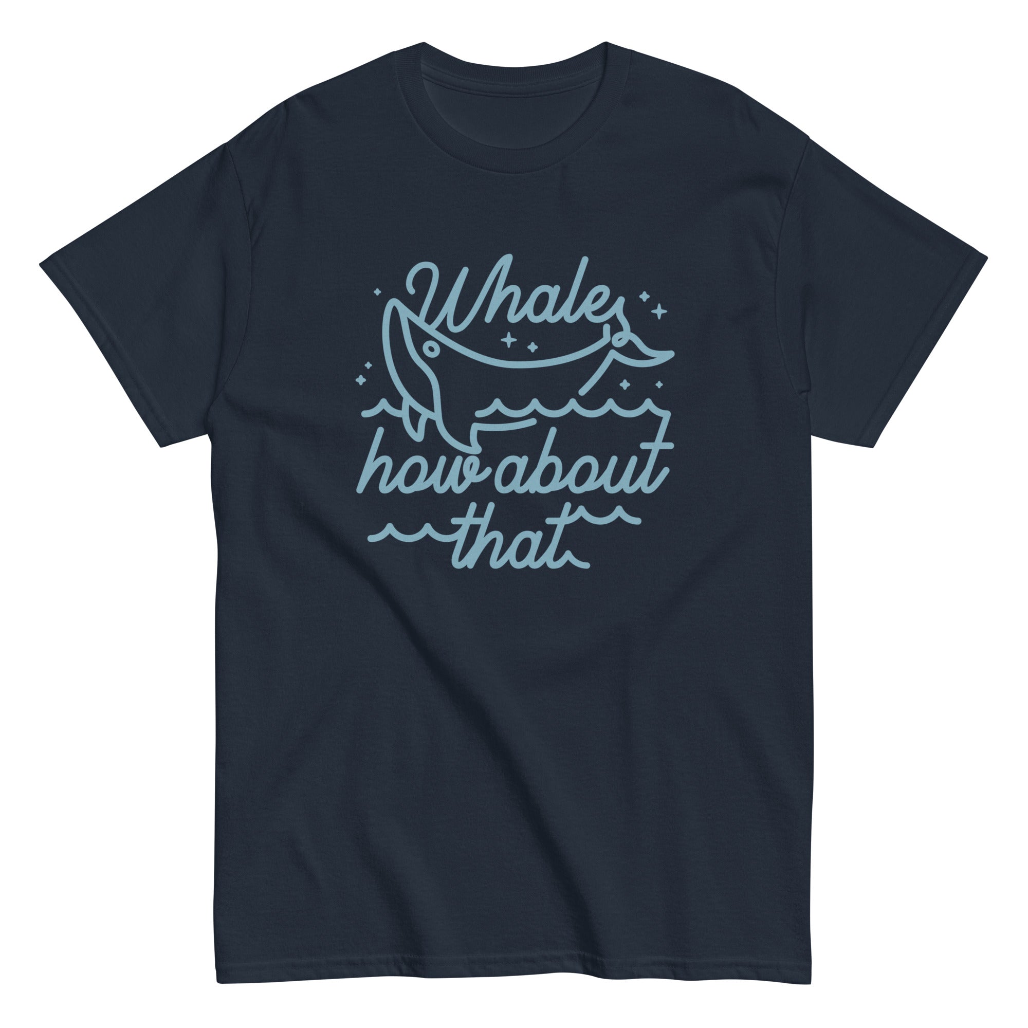 Whale How About That Men's Classic Tee Hoodie, Sweatshirt | CoreVibeTees.com (Image 1)