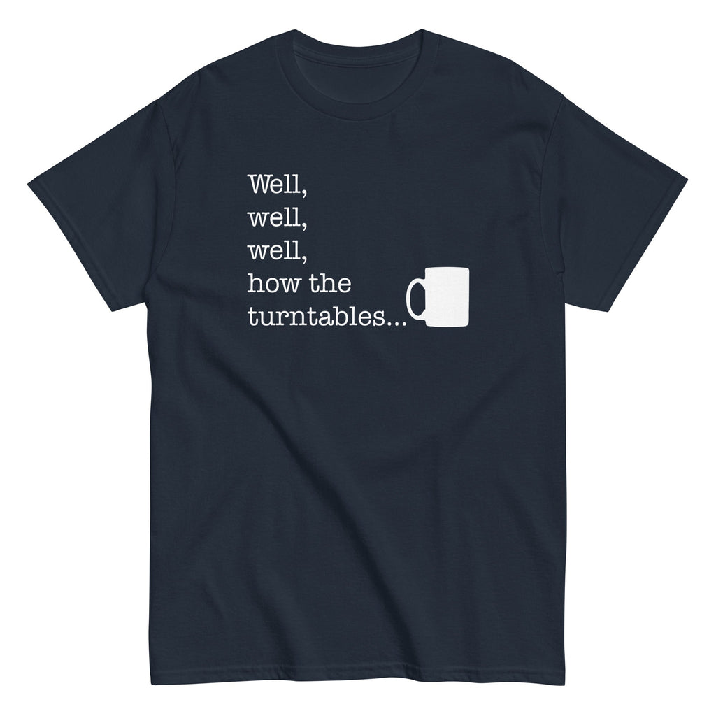 Well, Well, Well, How The Turntables Men's Classic Tee Hoodie, Sweatshirt | CoreVibeTees.com (Image 3)