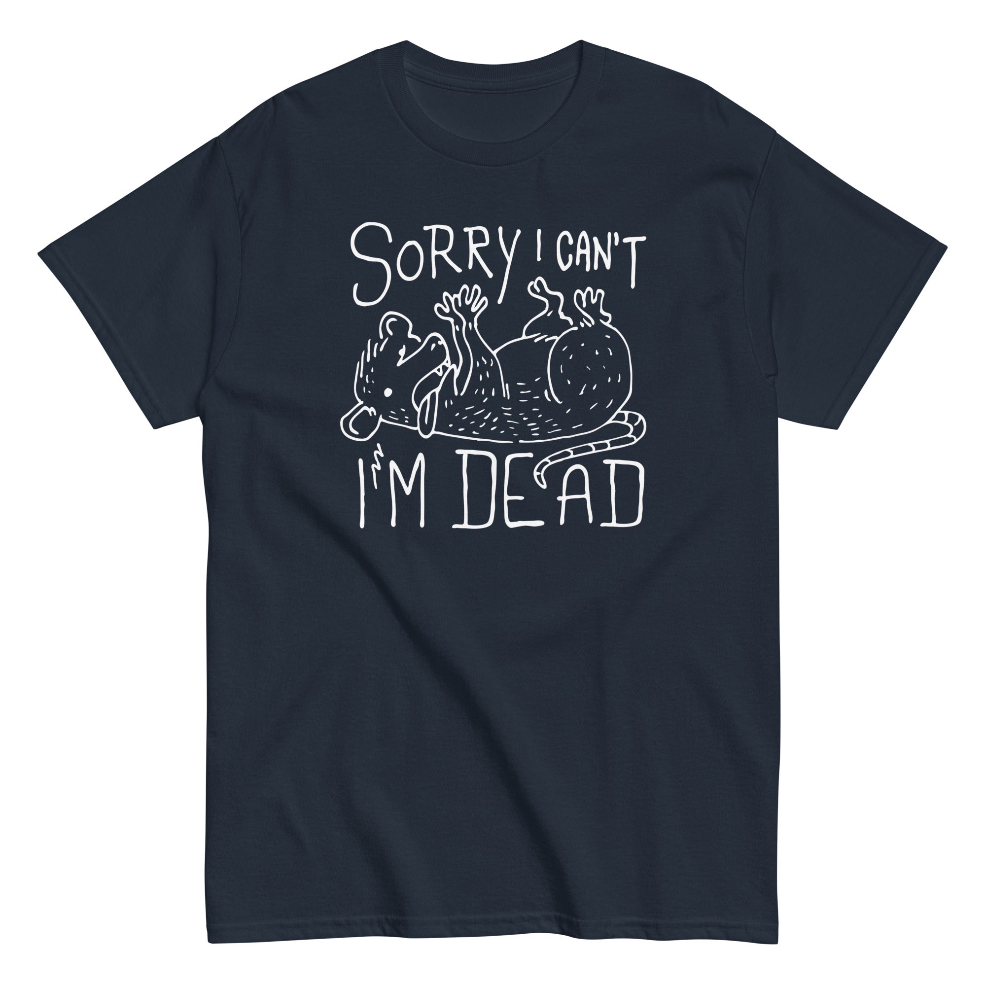 Sorry I Can't I'm Dead Men's Classic Tee Hoodie, Sweatshirt | CoreVibeTees.com (Image 4)