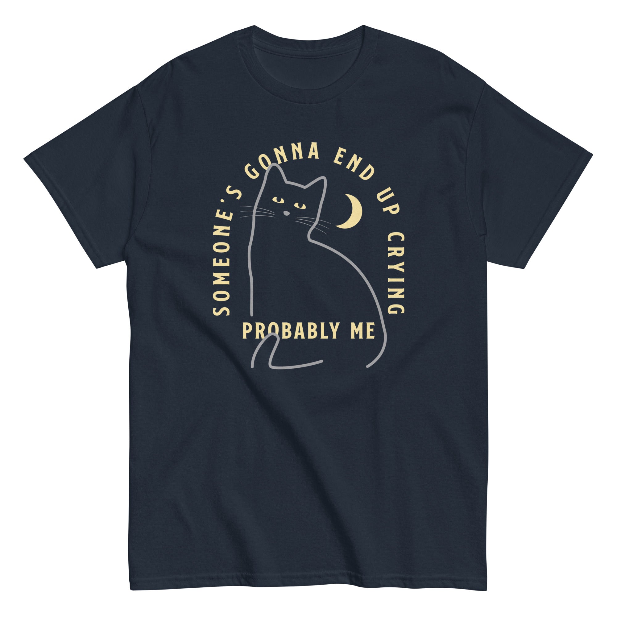 Someone's Gonna End Up Crying Men's Classic Tee Hoodie, Sweatshirt | CoreVibeTees.com (Image 2)