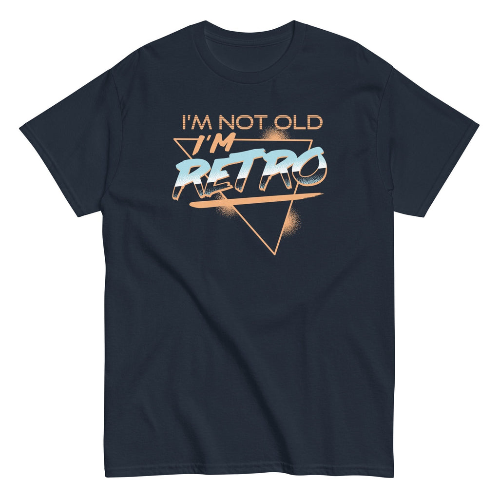 I'm Not Old I'm Retro Men's Classic Tee Hoodie, Sweatshirt | CoreVibeTees.com (Image 2)