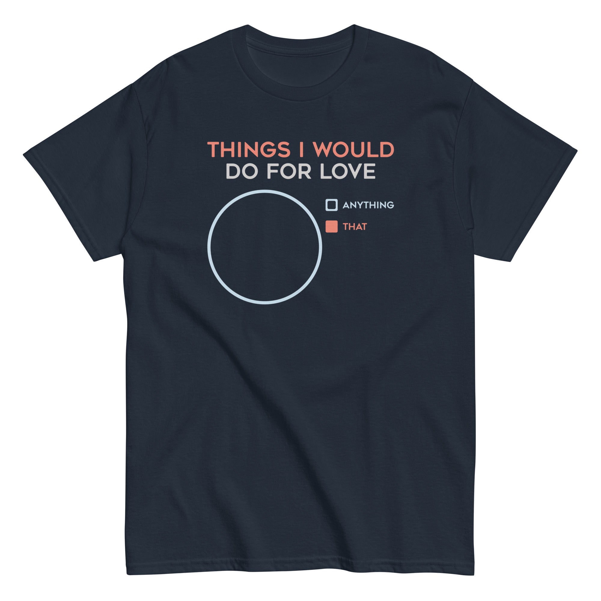 Things I Would Do For Love Men's Classic Tee Hoodie, Sweatshirt | CoreVibeTees.com (Image 3)