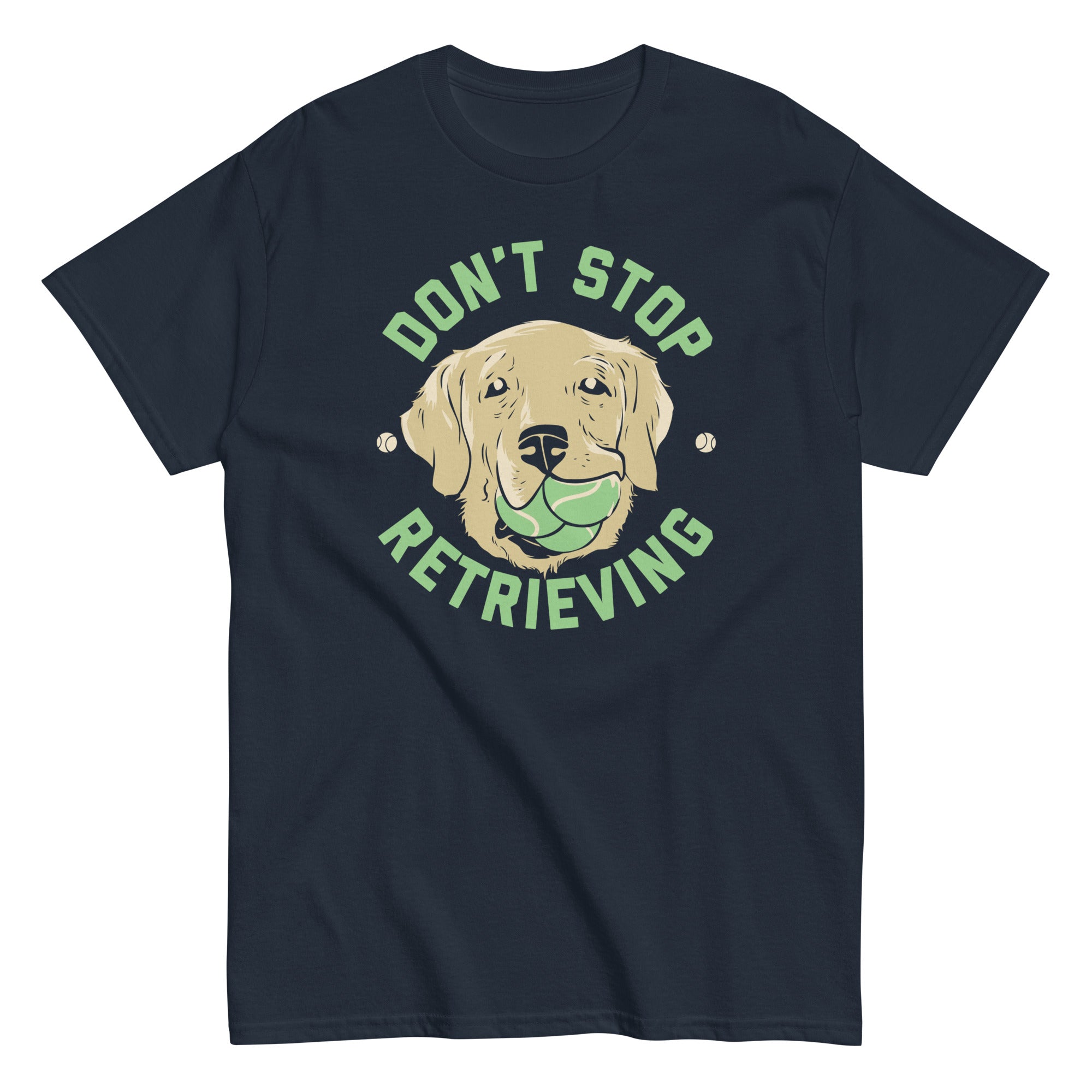 Don't Stop Retrieving Men's Classic Tee Hoodie, Sweatshirt | CoreVibeTees.com (Image 3)
