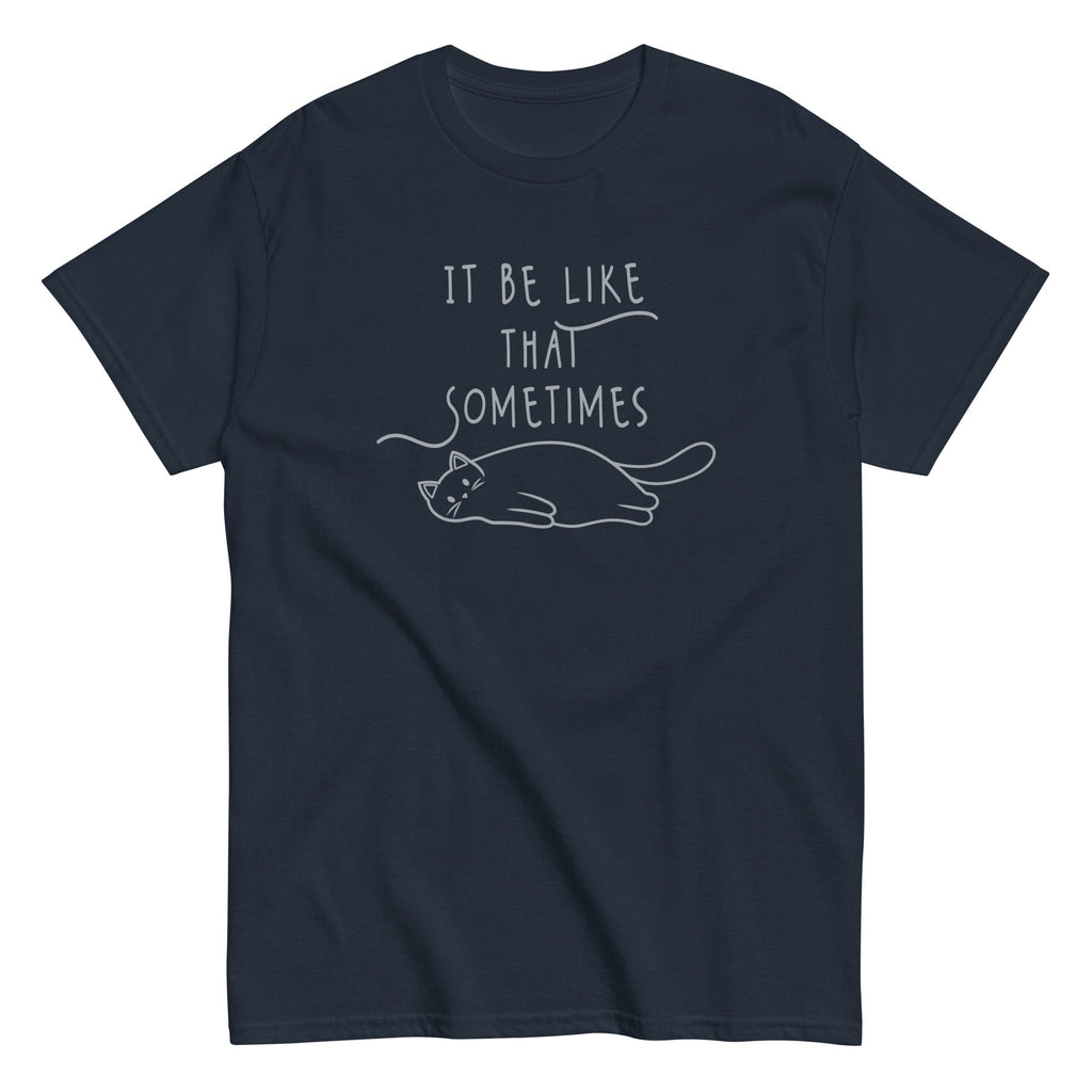 It Be Like That Sometimes Men's Classic Tee Hoodie, Sweatshirt | CoreVibeTees.com (Image 2)