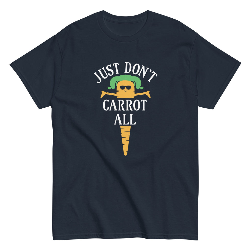 Just Don't Carrot All Men's Classic Tee Hoodie, Sweatshirt | CoreVibeTees.com (Image 3)