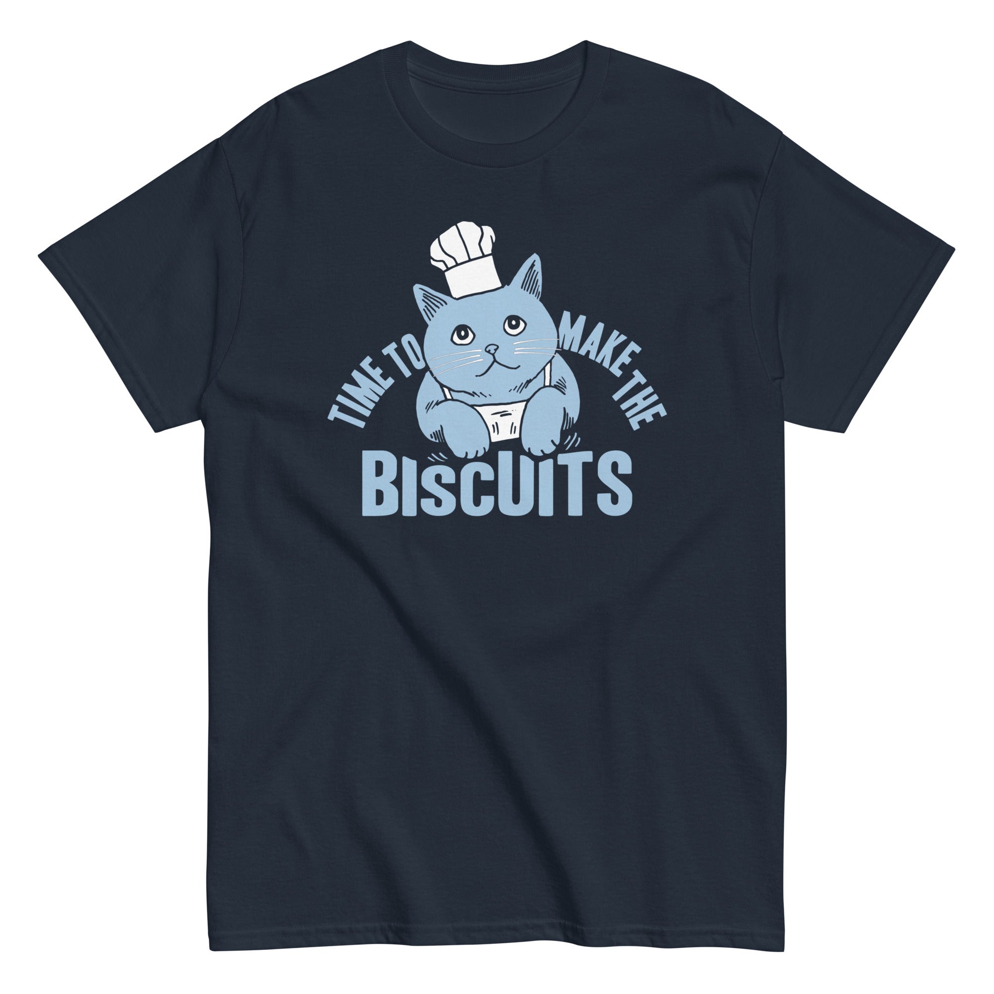 Time To Make The Biscuits Men's Classic Tee Hoodie, Sweatshirt | CoreVibeTees.com (Image 3)
