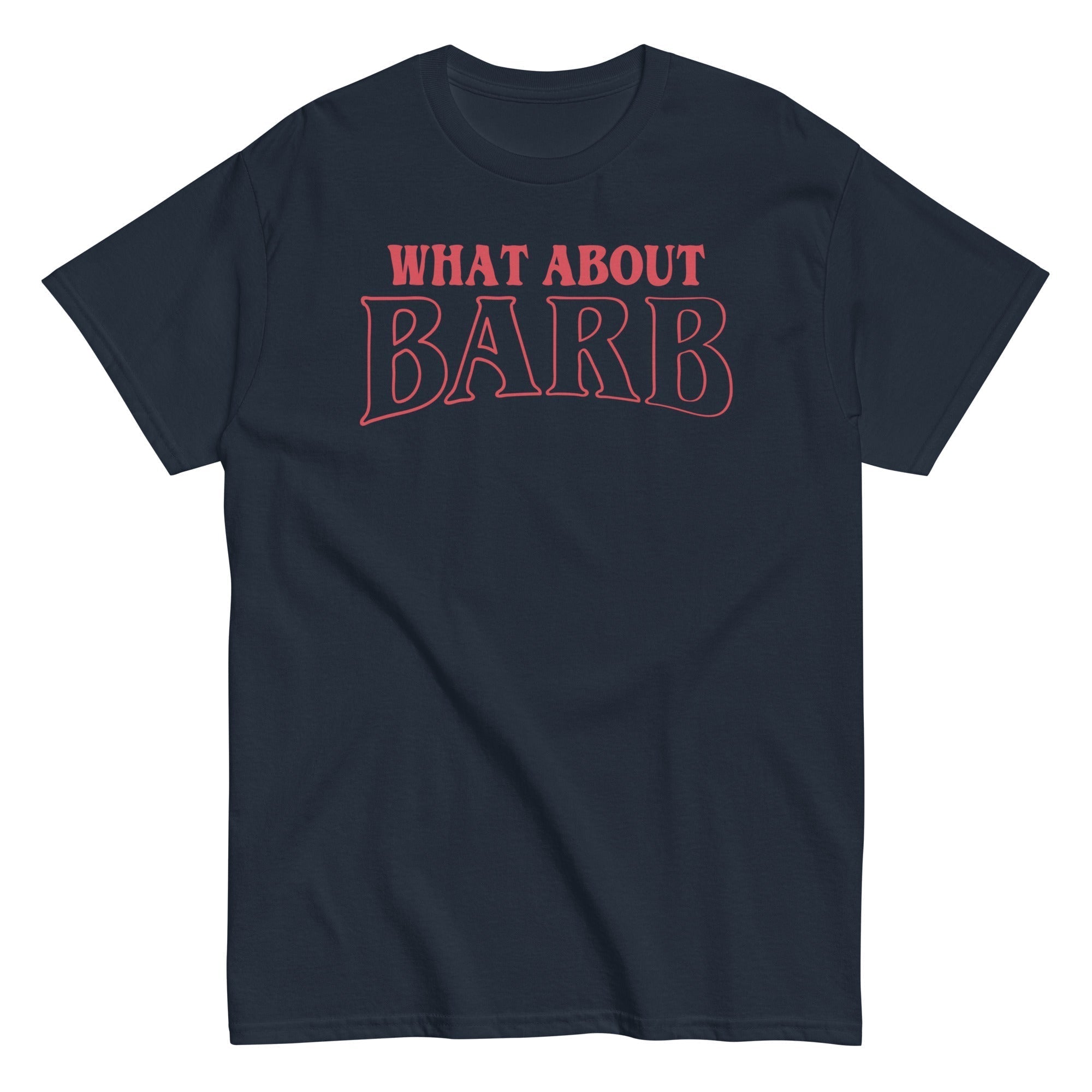 What About Barb? Men's Classic Tee Hoodie, Sweatshirt | CoreVibeTees.com (Image 2)