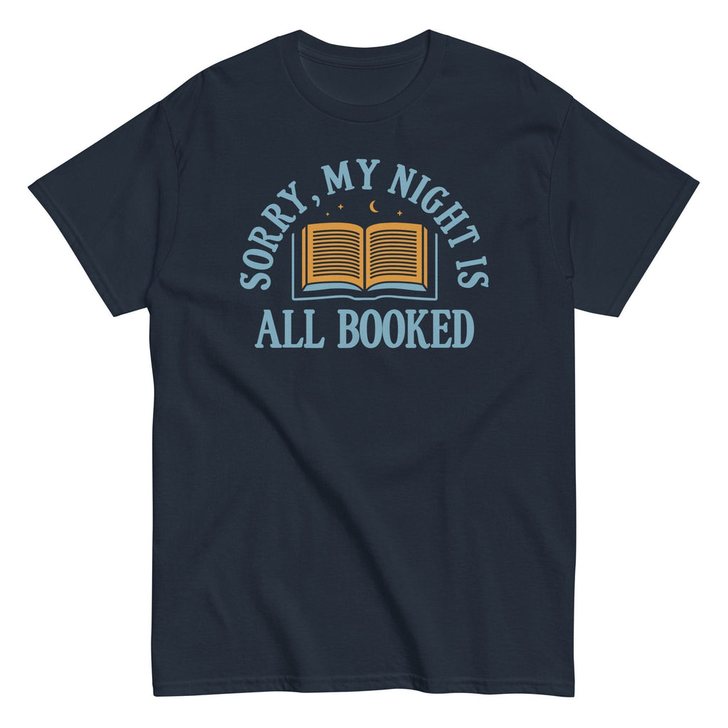 Sorry, My Night Is All Booked Men's Classic Tee Hoodie, Sweatshirt | CoreVibeTees.com (Image 1)