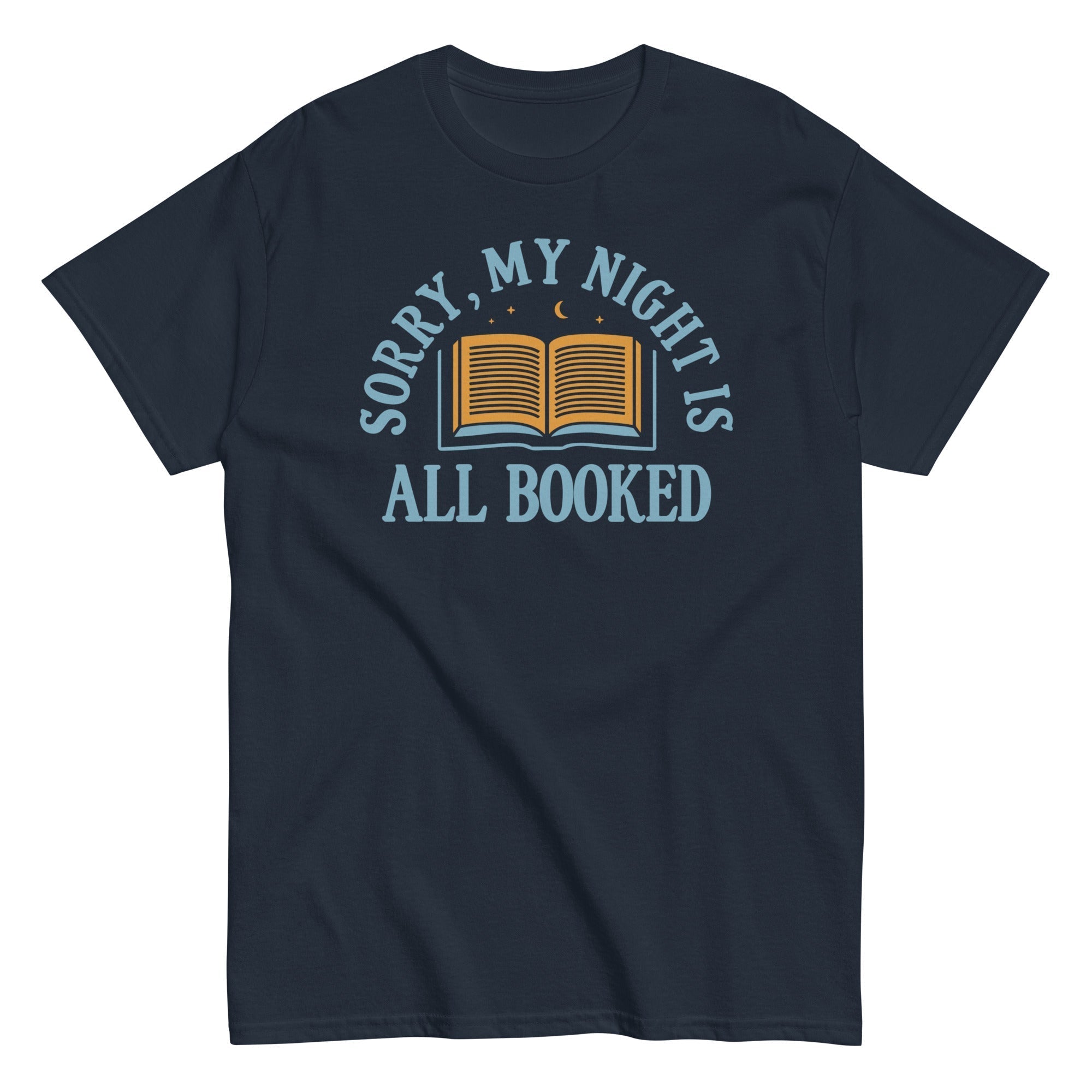 Sorry, My Night Is All Booked Men's Classic Tee Hoodie, Sweatshirt | CoreVibeTees.com (Image 1)