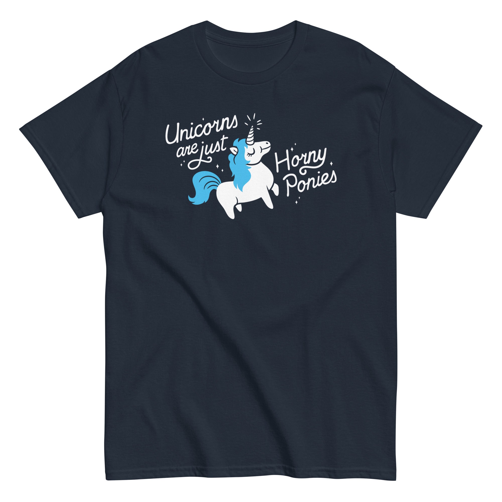 Unicorns Are Just Horny Ponies Men's Classic Tee Hoodie, Sweatshirt | CoreVibeTees.com (Image 1)