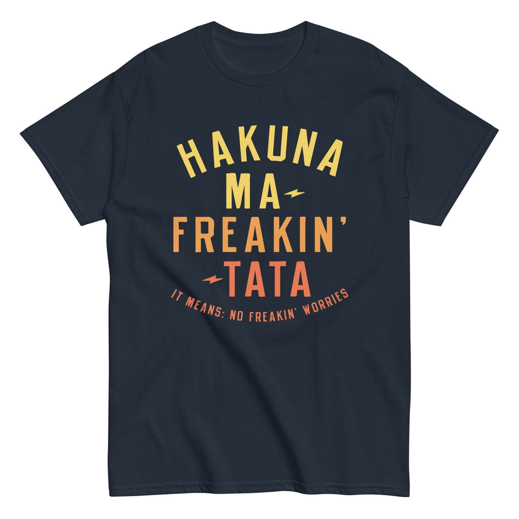 Hakuna Ma-Freakin-Tata Men's Classic Tee Hoodie, Sweatshirt | CoreVibeTees.com (Image 3)