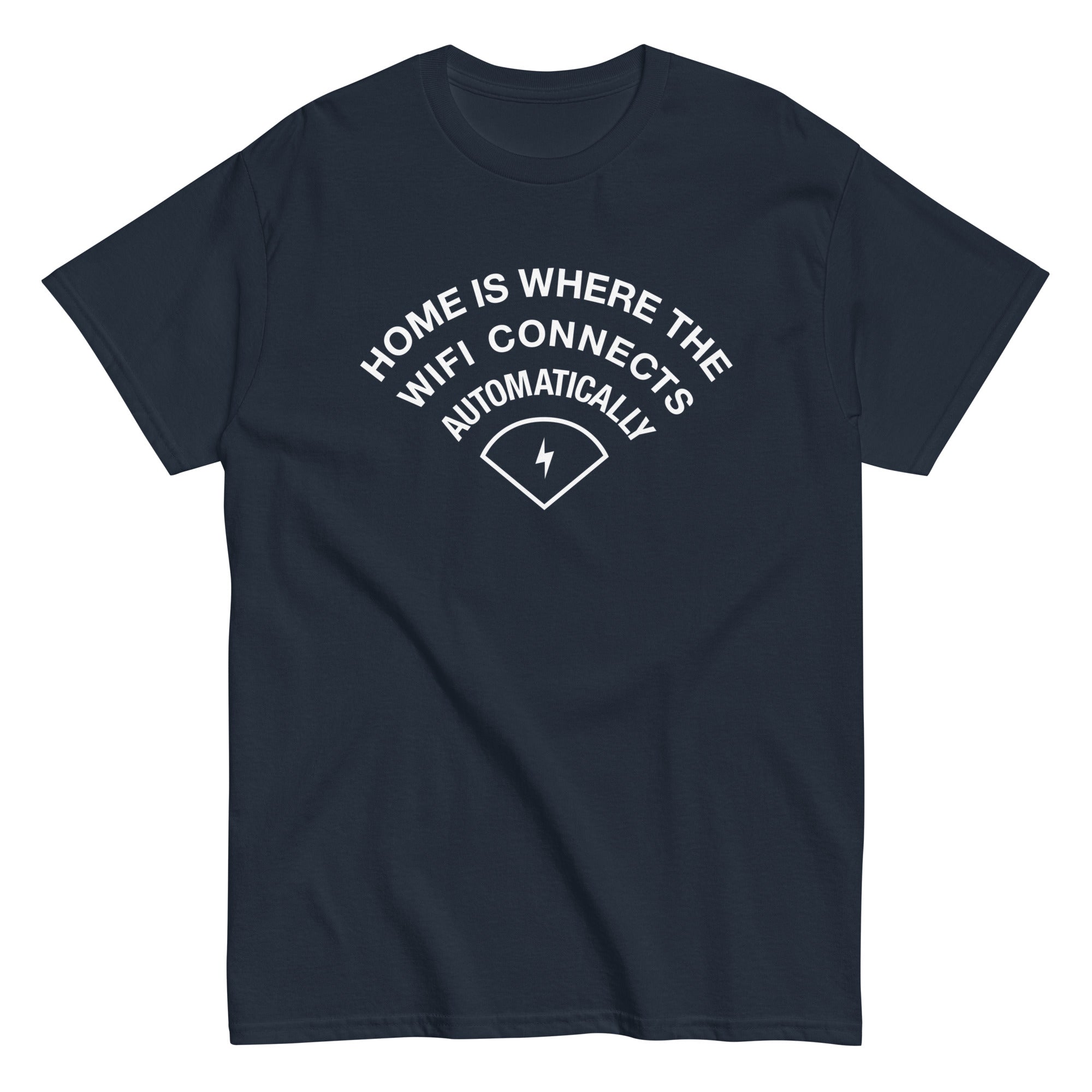 Home Is Where The WiFI Connects Automatically Men's Classic Tee Hoodie, Sweatshirt | CoreVibeTees.com (Image 1)