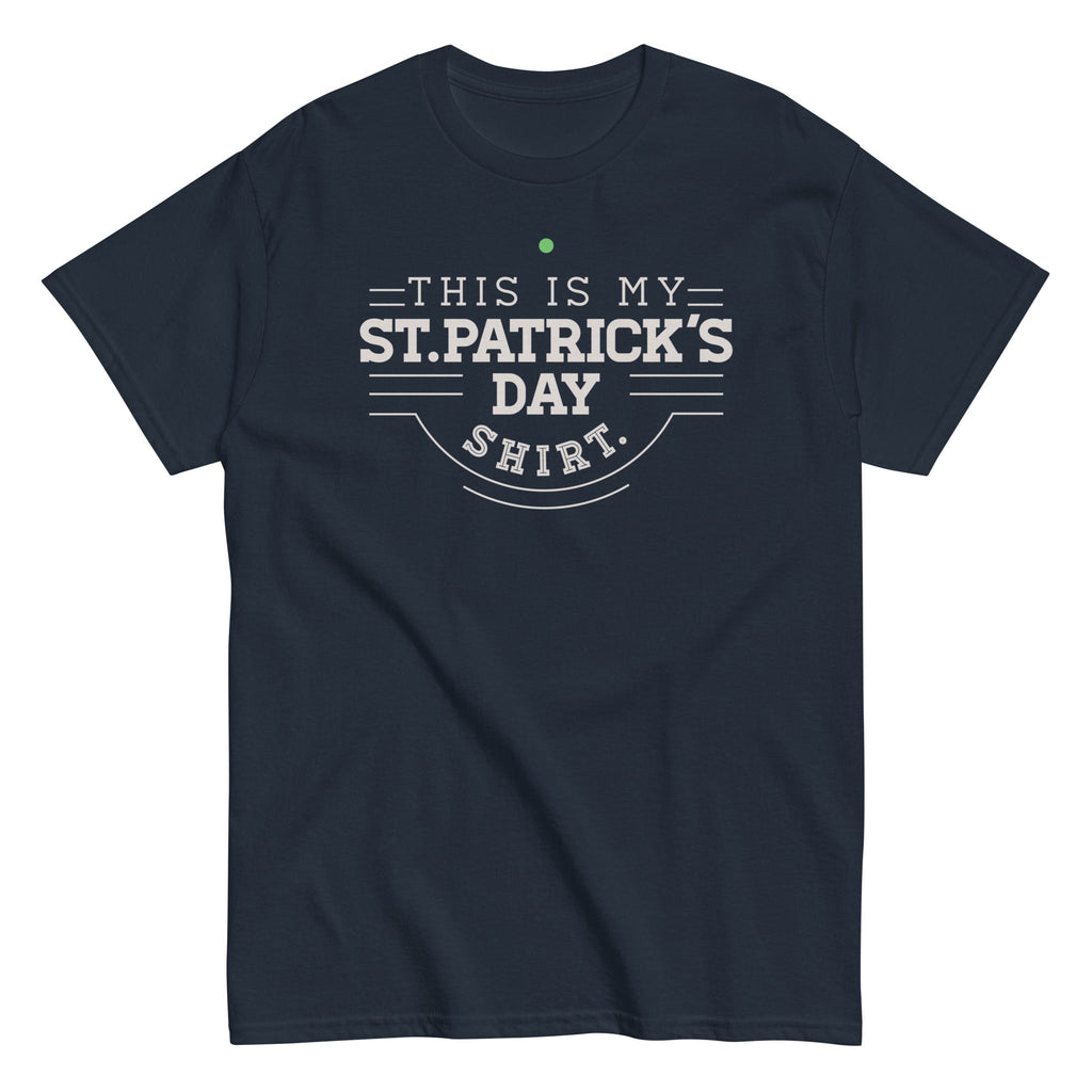 This Is My St. Patrick's Day Shirt Men's Classic Tee Hoodie, Sweatshirt | CoreVibeTees.com (Image 3)