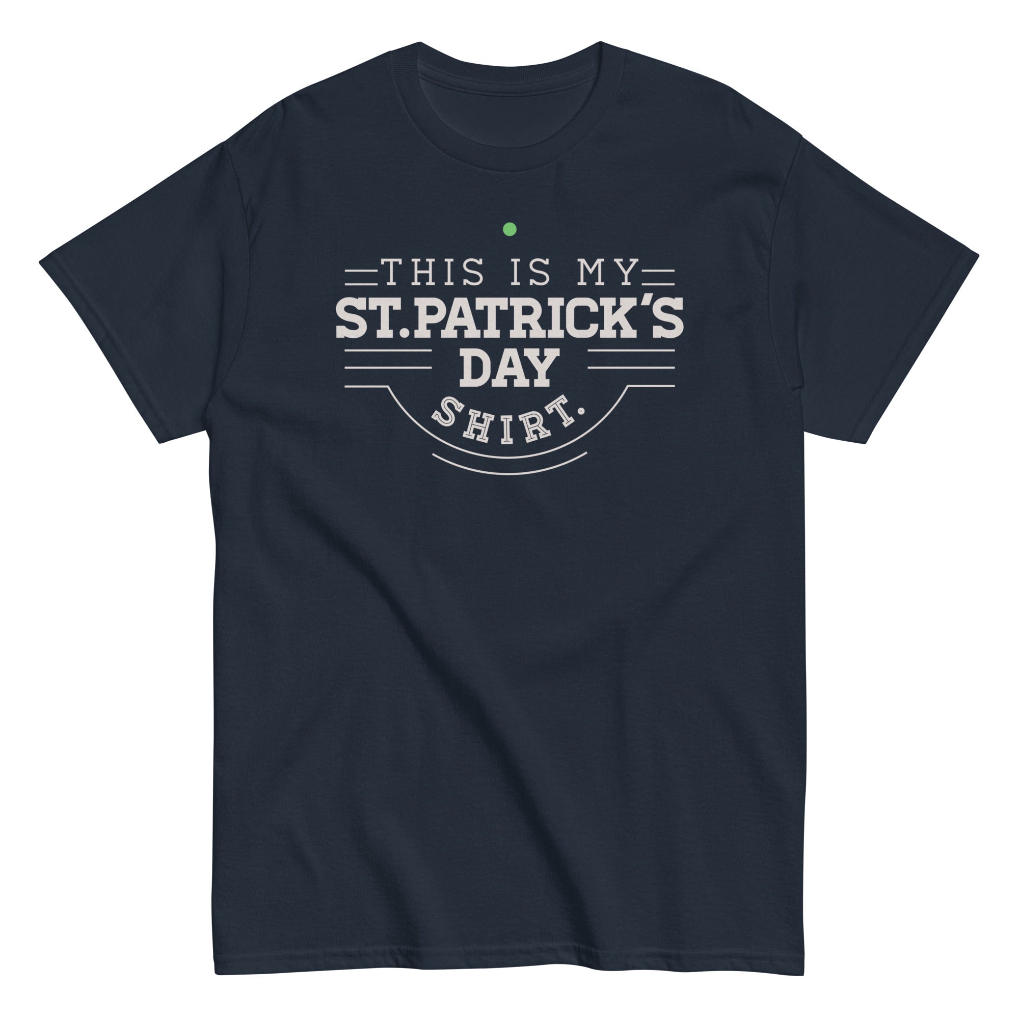 This Is My St. Patrick's Day Shirt Men's Classic Tee Hoodie, Sweatshirt | CoreVibeTees.com (Image 3)
