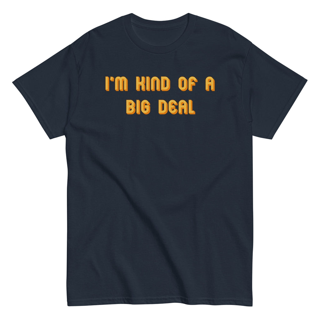 I'm Kind of a Big Deal Men's Classic Tee Hoodie, Sweatshirt | CoreVibeTees.com (Image 3)