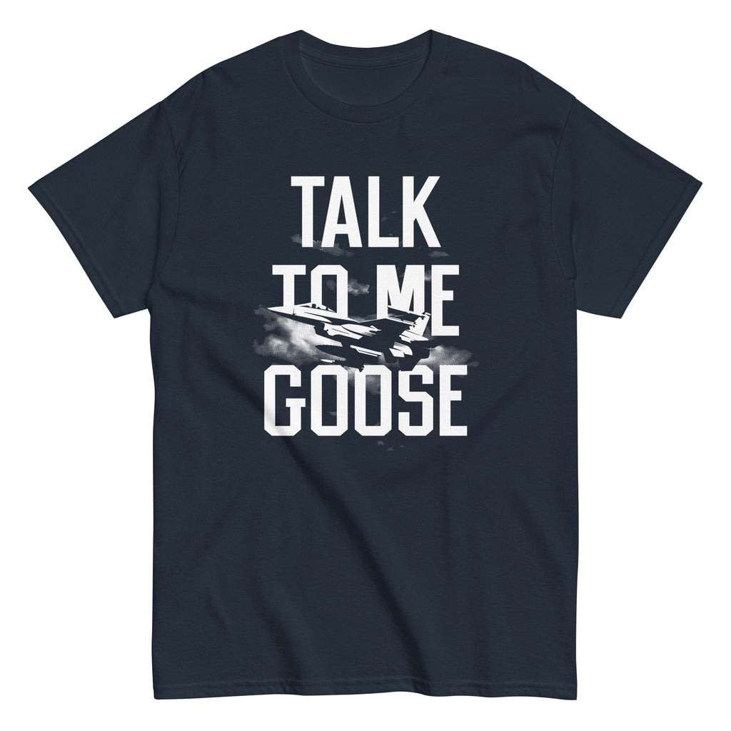 Talk To Me Goose Men's Classic Tee Hoodie, Sweatshirt | CoreVibeTees.com (Image 1)