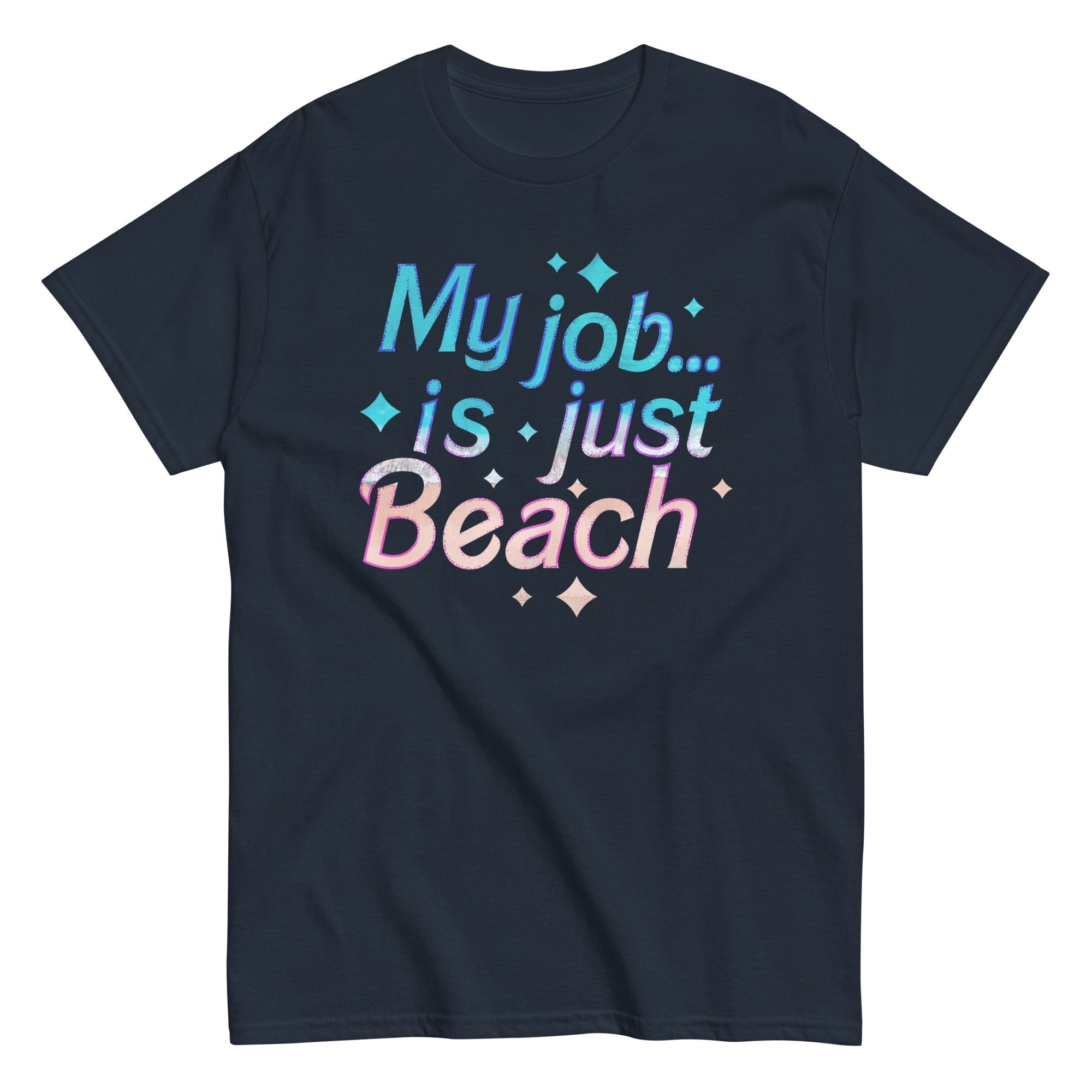 My Job Is Just Beach Men's Classic Tee Hoodie, Sweatshirt | CoreVibeTees.com (Image 3)