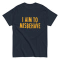 I Aim To Misbehave Men's Classic Tee Hoodie, Sweatshirt | CoreVibeTees.com (Image 1)