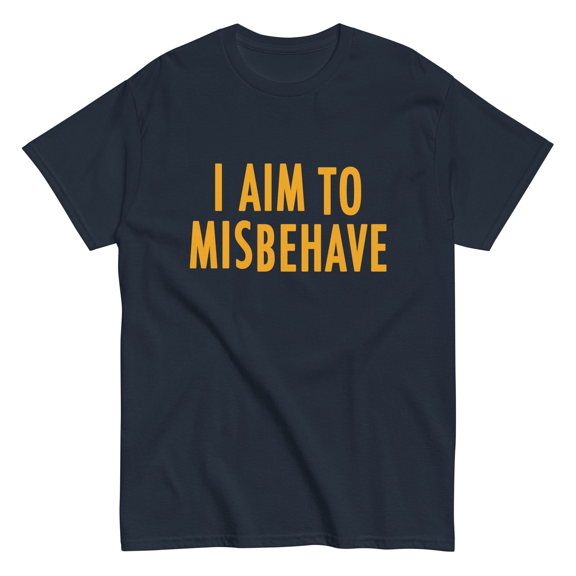 I Aim To Misbehave Men's Classic Tee Hoodie, Sweatshirt | CoreVibeTees.com (Image 1)