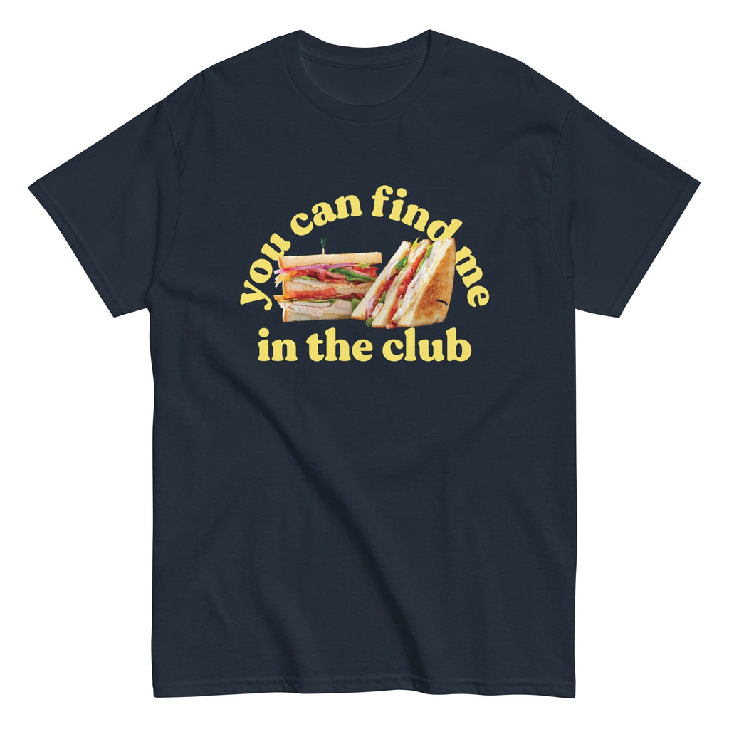 You Can Find Me In The Club Men's Classic Tee Hoodie, Sweatshirt | CoreVibeTees.com (Image 3)