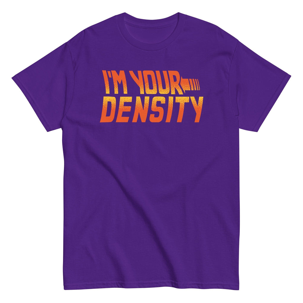 I'm Your Density Men's Classic Tee Hoodie, Sweatshirt | CoreVibeTees.com (Image 3)
