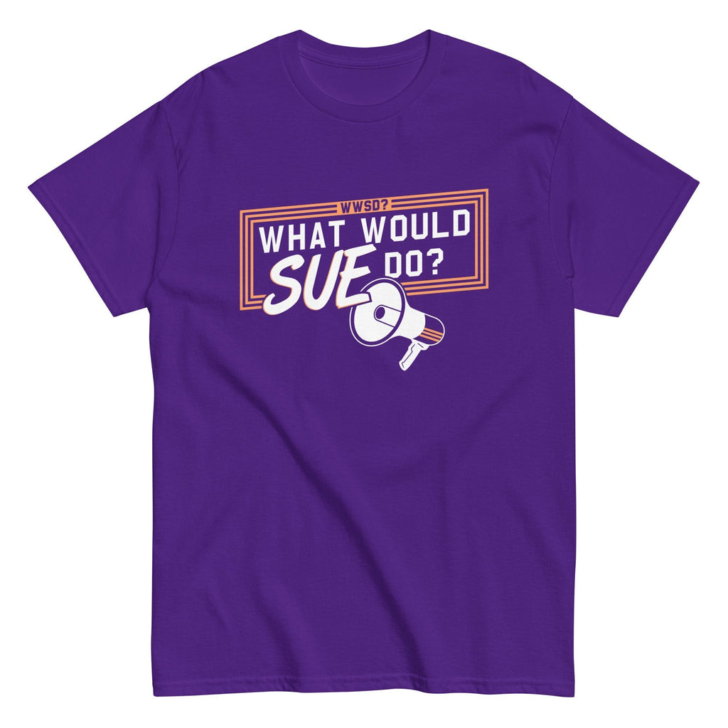 What Would Sue Do? Men's Classic Tee Hoodie, Sweatshirt | CoreVibeTees.com (Image 3)