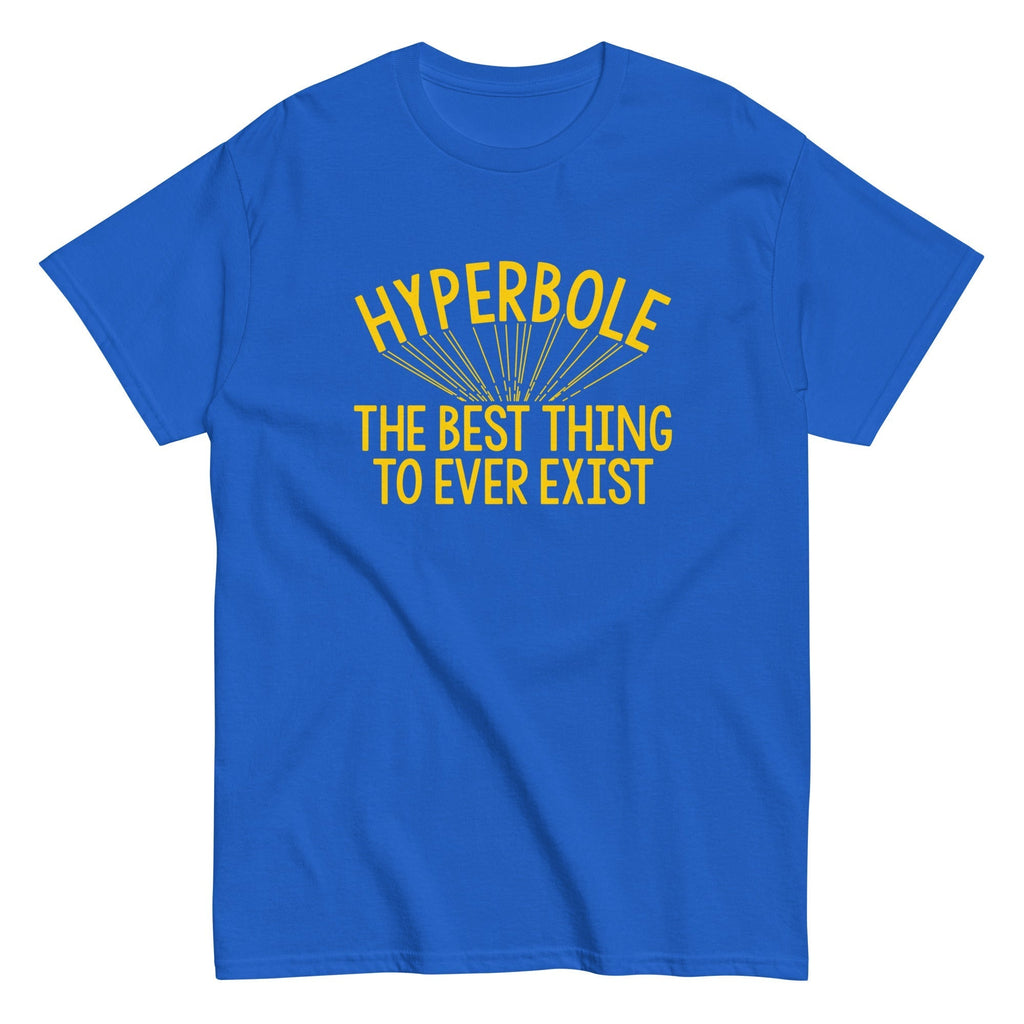 Hyperbole The Best Thing To Ever Exist Men's Classic Tee Hoodie, Sweatshirt | CoreVibeTees.com (Image 5)
