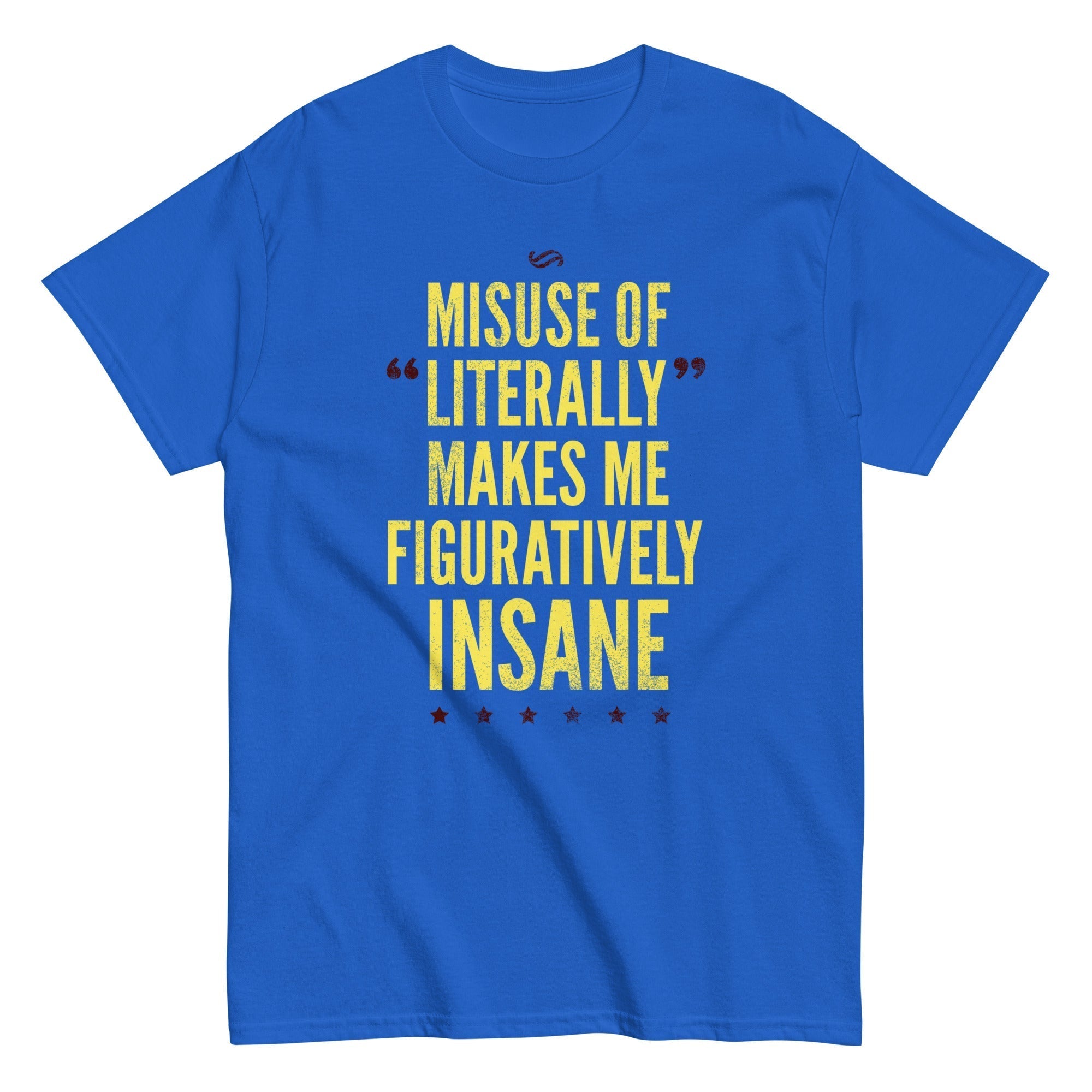 Misuse of Literally Makes Me Figuratively Insane Men's Classic Tee Hoodie, Sweatshirt | CoreVibeTees.com (Image 2)