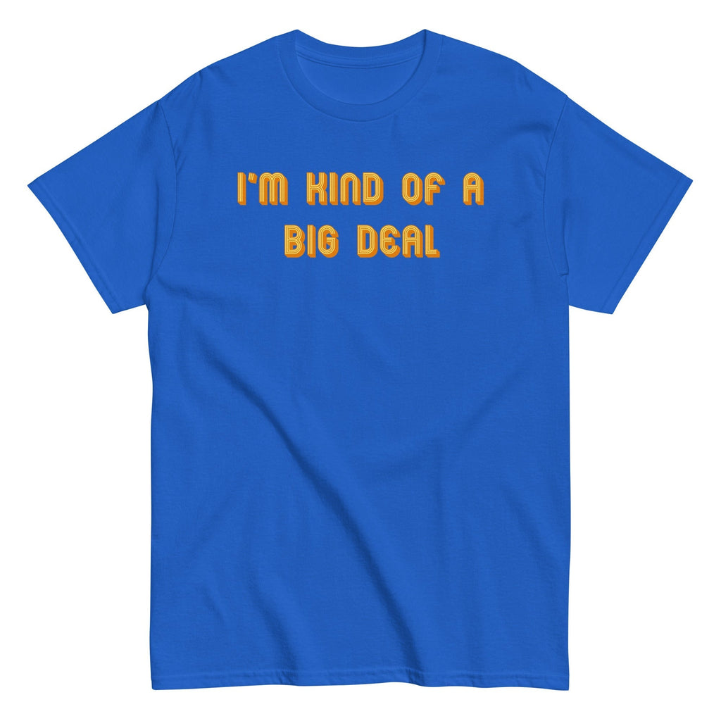 I'm Kind of a Big Deal Men's Classic Tee Hoodie, Sweatshirt | CoreVibeTees.com (Image 4)